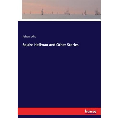 Squire Hellman and Other Stories Paperback, Hansebooks, English, 9783744751414