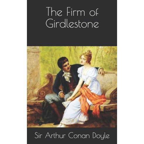 The Firm of Girdlestone Paperback, Independently Published, English, 9798732716627