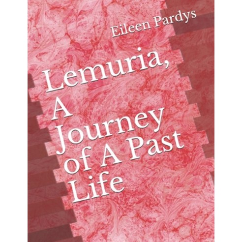 (영문도서) Lemuria A Journey of A Past Life Paperback, Independently Published, English, 9798513528333