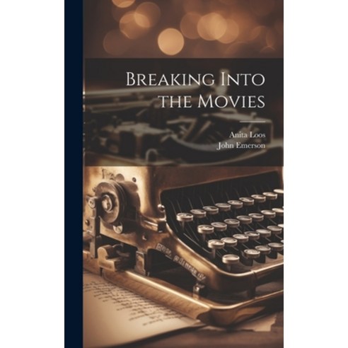 (영문도서) Breaking Into the Movies Hardcover, Legare Street Press, English, 9781019574812