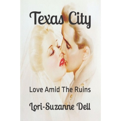 Texas City: Love amid the ruins. Paperback, Createspace Independent Pub..., English, 9781983447686