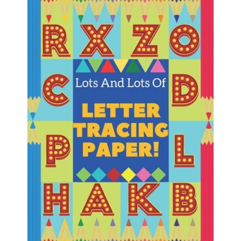 The Big Book of Letter Tracing and Coloring - ABC & 123 Handwriting, Letter & Number Tracing Food Edition: Pen Control, Line Tracing, Alphabet Writing, Number Writing Practice, Coloring and Activity Book, For All Ages. 3+ (Toddler, Preschool, Kindergarten) [Book]