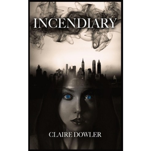 (영문도서) Incendiary Hardcover, Claire Dowler, English, 9780645380316