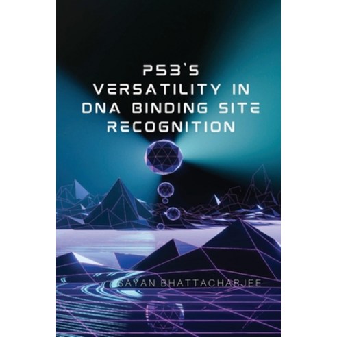 (영문도서) p53''s Versatility in DNA Binding Site Recognition Paperback, Self Publish, English, 9789660449770
