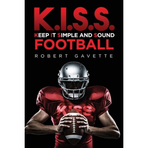 (영문도서) K.I.S.S. Football: Keep it Simple and Sound Paperback, Arpress, English, 9798893898668