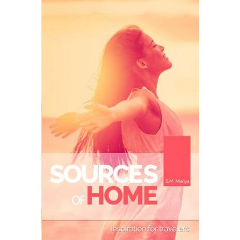 (영문도서) Sources of Home: Inspiration for travelers Paperback, Independently Published, English, 9781977027122
