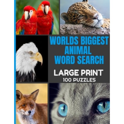 Worlds Biggest Animal Word Search Large Print 100 Puzzles: Word Hunt Puzzle with Over 1000 Species o... Paperback, Independently Published, English, 9798695413649