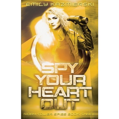 (영문도서) Spy Your Heart Out Paperback, Emily Kazmierski, English, 9781732243538