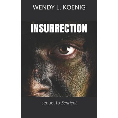 Insurrection: Book II of SENTIENT series Paperback, Independently Published, English, 9781731091420