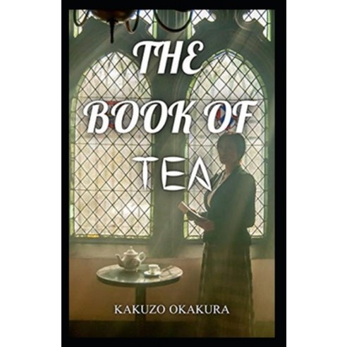 The Book of Tea Annotated Paperback, Independently Published, English, 9798703971055