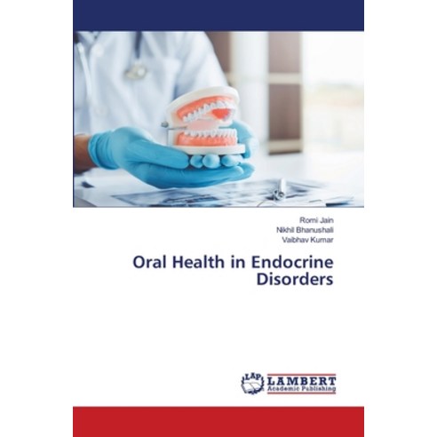 (영문도서) Oral Health in Endocrine Disorders Paperback, LAP Lambert Academic Publis..., English, 9786203472158