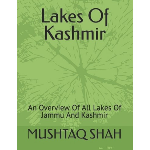 (영문도서) Lakes Of Kashmir: An Overview Of All Lakes Of Jammu And Kashmir Paperback, Independently Published, English, 9798412950235
