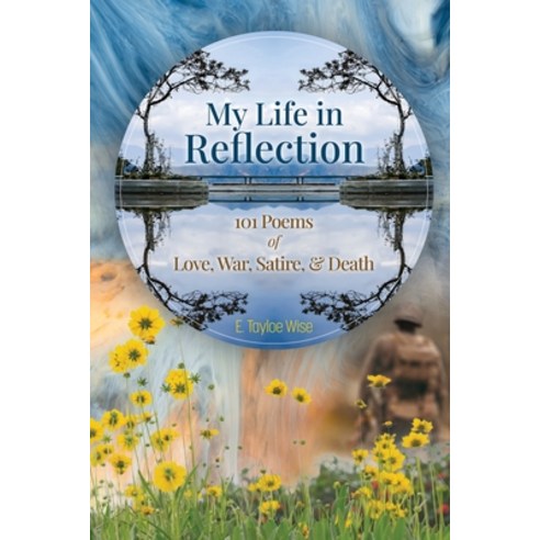 (영문도서) My Life in Reflection: 101Poems of Love War Satire & Death &: 101Poems of Love War Satire... Paperback, Fiesta Publishing, English, 9798985747775