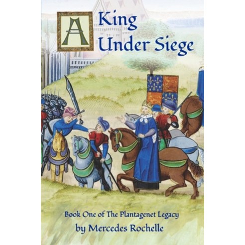 (영문도서) A King Under Siege: Book One of The Plantagenet Legacy Paperback, Sergeant Press, English, 9780997318258
