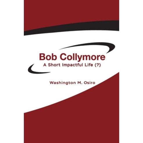 (영문도서) Bob Collymore: A Short Impactful Life (?) Paperback, FriesenPress, English, 9781525531323