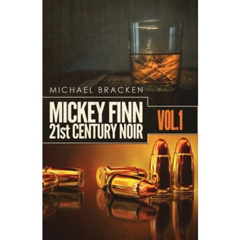 Mickey Finn Vol. 1: 21st Century Noir Paperback, Down & Out Books, English, 9781643961583