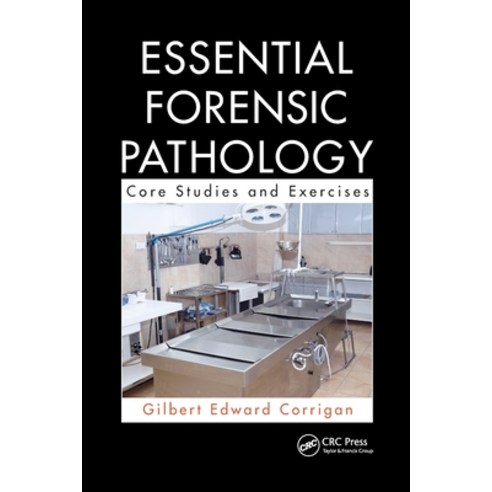 (영문도서) Essential Forensic Pathology: Core Studies and Exercises Paperback, CRC Press, English, 9780367778552