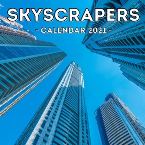 (영문도서) Skyscrapers Calendar 2021: 16-Month Calendar Cute Gift Idea For Tower Lovers Women & Men Paperback, Independently Published