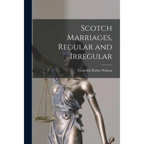 (영문도서) Scotch Marriages Regular and Irregular [microform] Paperback, Legare Street Press, English, 9781014406651