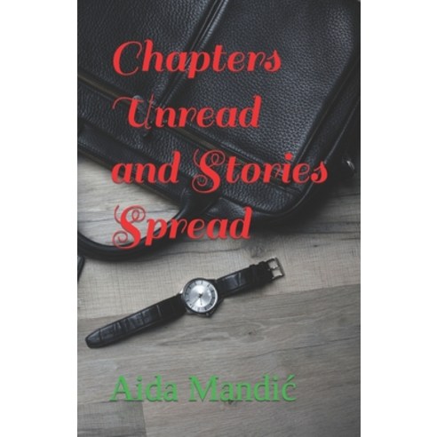 (영문도서) Chapters Unread and Stories Spread Paperback, Independently Published, English, 9798849720197