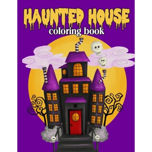 Haunted House Coloring Book: Halloween Haunted Houses Colouring Pages For Kids And Toddlers Paperback, Independently Published