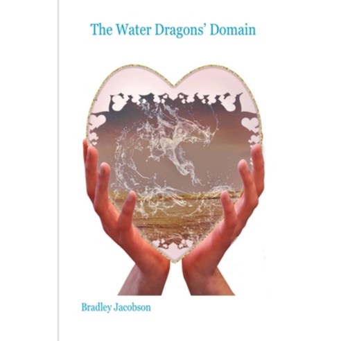 (영문도서) The Water Dragons'' Domain Paperback, Lulu.com, English, 9781387465446