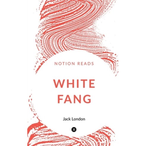 (영문도서) White Fang Paperback, Notion Press, English, 9781647333140