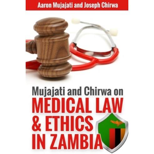 (영문도서) Mujajati and Chirwa On Medical Law and Ethics in Zambia Paperback, Thorn Bird Literary Agency, English, 9789982184854