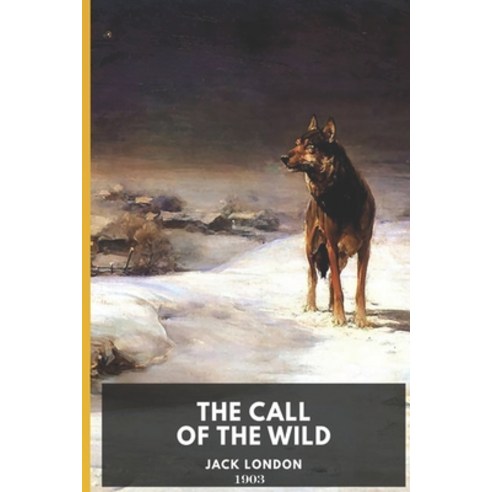 (영문도서) Jack London The Call of the Wild (1903): The Original Edition Unabridged with a full Glossary Paperback, Independently Published, English, 9798502618991