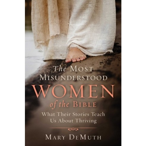 (영문도서) The Most Misunderstood Women of the Bible: What Their Stories Teach Us about Thriving Paperback, Salem Books, English, 9781684512256