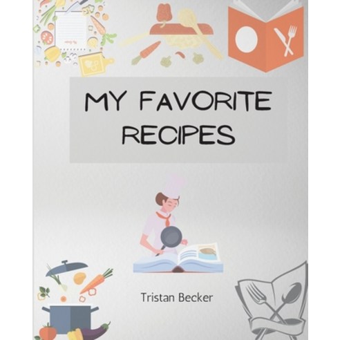 My Favorite Recipes Paperback, Tristan Becker, English, 9782902916184