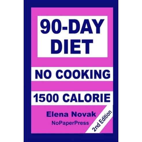 90-Day No-Cooking Diet - 1500 Calorie Paperback, Independently Published, English, 9781098719869
