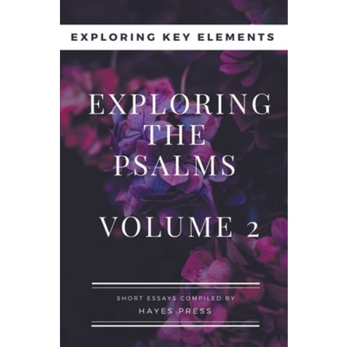 (영문도서) Exploring The Psalms: Volume 2 - Exploring Key Elements Paperback, Hayes Press, English, 9781393006664