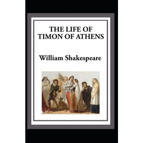 Timon of Athens: William Shakespeare (Drama Plays Poetry Shakespeare Literary Criticism) [Annota... Paperback, Independently Published, English, 9798749633931