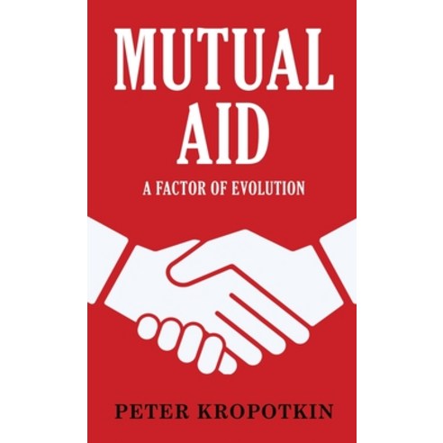 (영문도서) Mutual Aid: A Factor of Evolution Hardcover, Classy Publishing, English, 9789355223579