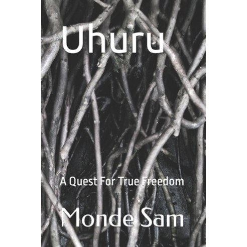 (영문도서) Uhuru: A Quest For True Freedom Paperback, Independently Published, English, 9798871781814
