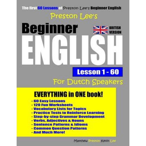 Preston Lee''s Beginner English Lesson 1 - 60 For Dutch Speakers (British Version) Paperback, Independently Published