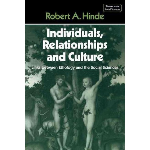 "Individuals Relationships and Culture":Links Between Ethology and the Social Sciences, Cambridge University Press