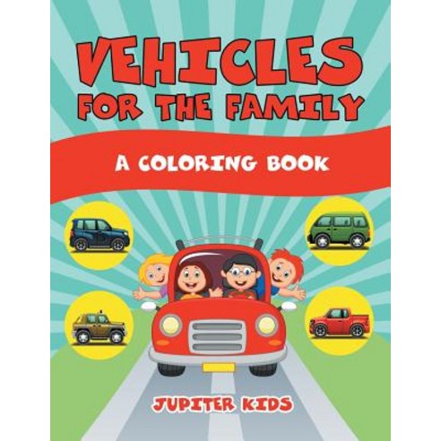 Vehicles for the Family (A Coloring Book) Paperback, Jupiter Kids, English, 9781682129494