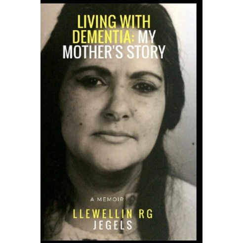 (영문도서) Living with Dementia: My mother''s story Paperback, Independently Published, English, 9781688370173
