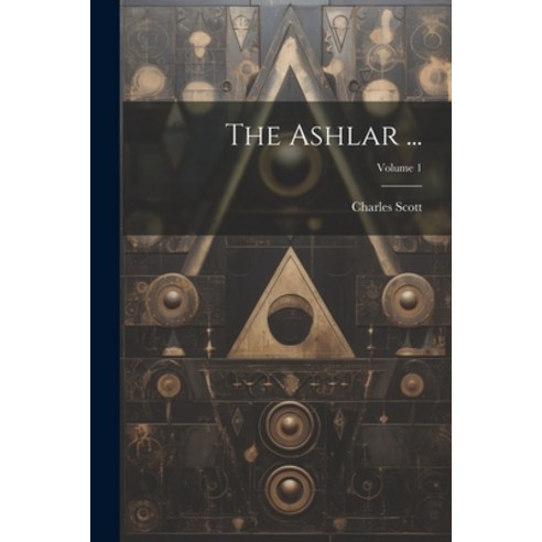(영문도서) The Ashlar ...; Volume 1 Paperback, Legare Street Press, English, 9781022834965