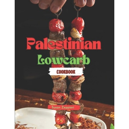 (영문도서) Palestinian Lowcarb Cookbook Paperback, Independently Published, English, 9798879603170