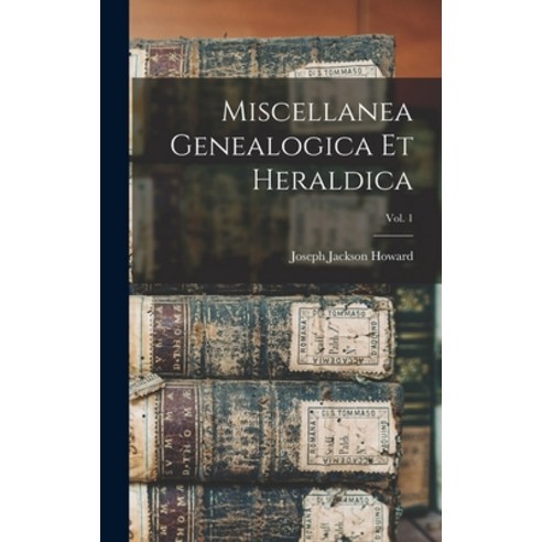 (영문도서) Miscellanea Genealogica Et Heraldica; Vol. 1 Hardcover, Legare Street Press, English, 9781013453069