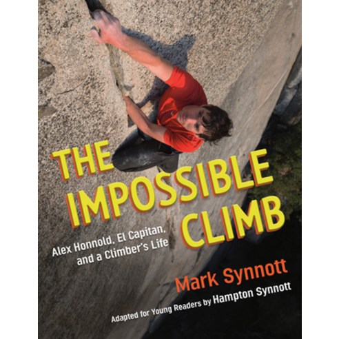 The Impossible Climb (Young Readers Adaptation): Alex Honnold El Capitan and a Climber''s Life Hardcover, Viking Books for Young Readers