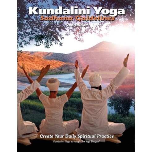 (영문도서) Sadhana Guidelines: Create your Daily Spiritual Practice Paperback, Kundalini Research Institute, English, 9780978698980