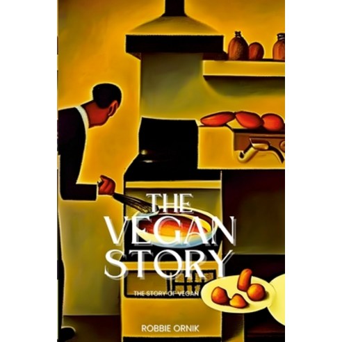 (영문도서) Vegan Story: This history of Vegan Paperback, Lulu.com, English, 9781447831860