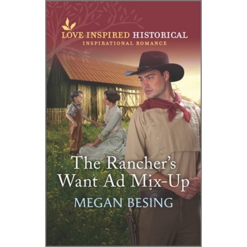 (영문도서) The Rancher''s Want Ad Mix-Up Mass Market Paperbound, Inspirational Historical Co..., English, 9781335418944