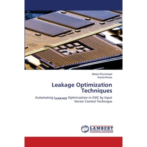 Leakage Optimization Techniques Paperback, LAP Lambert Academic Publishing