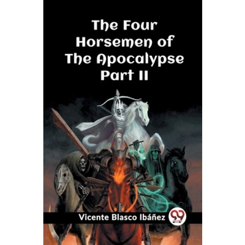 (영문도서) The Four Horsemen of the Apocalypse Part II Paperback, Double 9 Books, English, 9789362202918