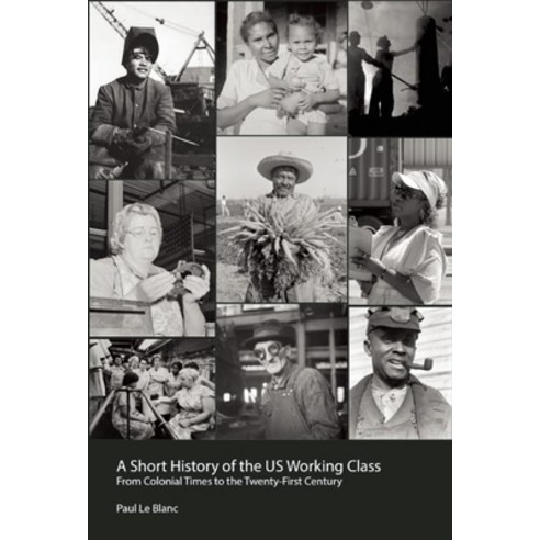(영문도서) Short History of the U.S. Working Class: From Colonial Times to the Twenty-First Century Paperback, Haymarket Books, English, 9781608466252